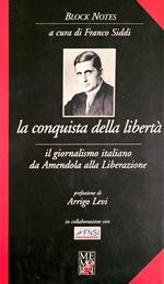 La  conquista della libertà- il giornalismo italiano da Amendola alla liberazione