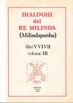 Dialoghi del Re Milinda (Milindapanha) libri V-VI-VII, volume III