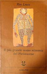 Il più grande uomo scimmia del pleistocene