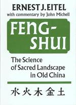 Feng-Shui: The Science of the Sacred Landscape in Old China