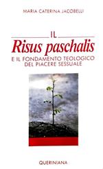 Il risus paschalis - e il fondamento teologico del piacere sessuale