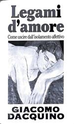 Legami d'amore - come usicire dall'isolamento affettivo