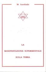 La manifestazione supermentale sulla terra