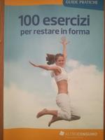 100 esercizi per restare in forma