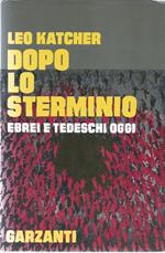 Dopo lo sterminio. Ebrei e tedeschi oggi