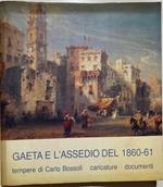 Gaeta e l'assedio del 1860-61. Tempere di Carlo Bossoli