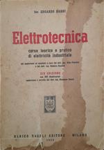 Elettrotecnica. Corso teorico e pratico di elettricità industriale