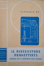 Il disegnatore progettista, materiali per la costruzione delle macchine