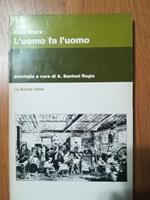 L' uomo fa l'uomo