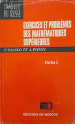 Exercises et problèmes des matématiques supérieurs (partie I)