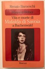 Frau von Weber - Vita e morte di Mafalda di Savoia a Buchenwald
