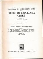 Rassegna Di Giurisprudenza Sul Codice Di Procedura Civile. seconda appendice di aggiornamento. Tomo I. Libro I, art. 1-162