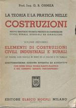 La teoria e la pratica nelle costruzioni (volume secondo). Elementi di costruzioni civili, industriali e rurali