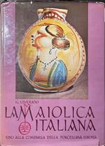 La Maiolica Italiana Sino Alla Comparsa Della Porcellana Europea