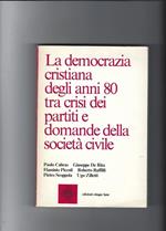 La democrazia cristiana degli anni 80 tra crisi dei partiti e domande della società civile