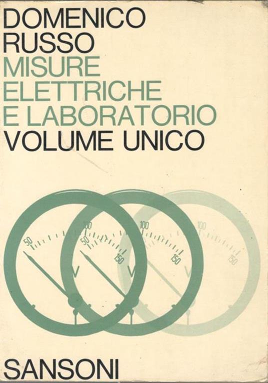 Misure elettriche e laboratorio. Teoria e pratica (Volume unico) - Domenico  Russo - Libro Usato - Sanzoni - | Feltrinelli