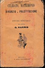 Celibato, Matrimonio. Divorzio e Prostituzione. Studi sociali