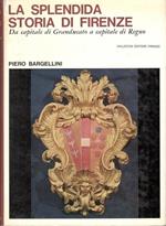 La splendida storia di Firenze. Da capitale di Granducato a capitale di Regno