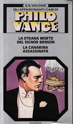 Gli affascinanti casi di Philo Vance. la strana morte del Signor Benson. La canarina assassina . Vol. n. 1