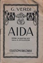 Aida Opera In Quattro Atti, Versi Di Antonio Ghislanzoni, Musica Di Giuseppe Verdi