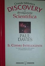 Grande biblioteca di divulgazione scientifica. Il cosmo intelligente