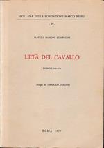 L' età del cavallo. Ricerche 1969-1976