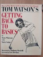 Tom Watson\'s Getting Back to Basics