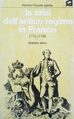 La crisi dell'antico regime in Francia (1776/1788)