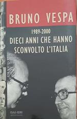 Dieci anni che hanno sconvolto l'Italia. 1989-2000