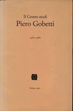 Il Centro studi Piero Gobetti 1961-1981