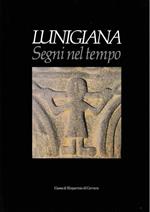 Lunigiana. Segni Nel Tempo