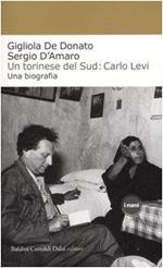 Un torinese del Sud: Carlo Levi. Una biografia