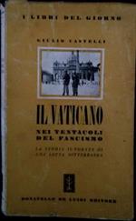 Il Vaticano nei tentacoli del Fascismo. La storia ignorata di una lotta sottoerranea