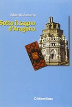 Sotto il segno d'Aragona