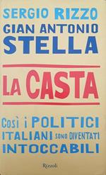 La casta Così i politici Italiani sono diventati intoccabili Rizzoli