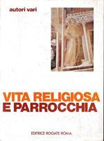 Vita religiosa e parrocchia. Atti della XXIV Assemblea Generale CISM - Collevalenza (PG) 12-16 Novembre 1984