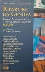 Ripartire da Genova. Gli anni che hanno cambiato il volto di una città