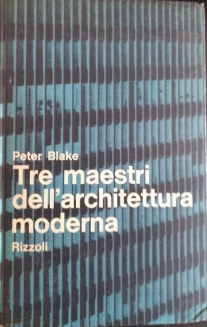 Tre maestri dell'architettura moderna - Peter Blake - copertina