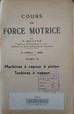Cours de force motrice (tome II: machines à vapeur à piston. Turbines à vapeur
