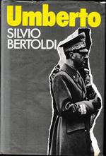 Umberto. Da Mussolini alla Repubblica: storia dell'ultimo re d'Italia