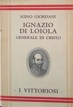 Ignazio di Loiola. Generale di Cristo