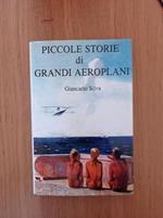 Piccole storie di grandi aeroplani