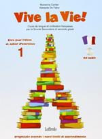 Vive la vie. Corso di lingua e cultura francese. Con cahier. Per le Scuole superiori (Vol. 1)