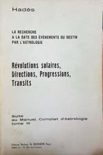 La recherche & la date des evenements du destin par l'astrologie. Révolutions solaires, directions, progressions, transits