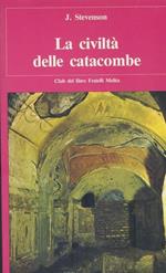 La civiltà delle catacombe