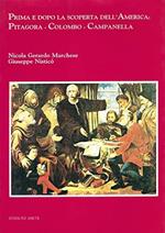 Prima e dopo la scoperta dell\'America : Pitagora Colombo Campanella