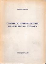 Commercio internazionale. Indagine tecnico-economica