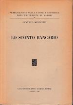 Lo sconto bancario. Pubblicazioni della Facoltà Giuridica dell'Università di Napoli, vol. IV