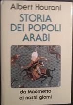 La storia dei popoli arabi. Da Maometto ai nostri giorni