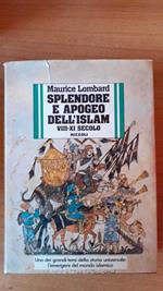 Splendore e Apogeo dell'Islam VIII XI secolo